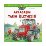 Dünyayı Öğreniyorum - Arkadaşım Tarım İşletmecisi