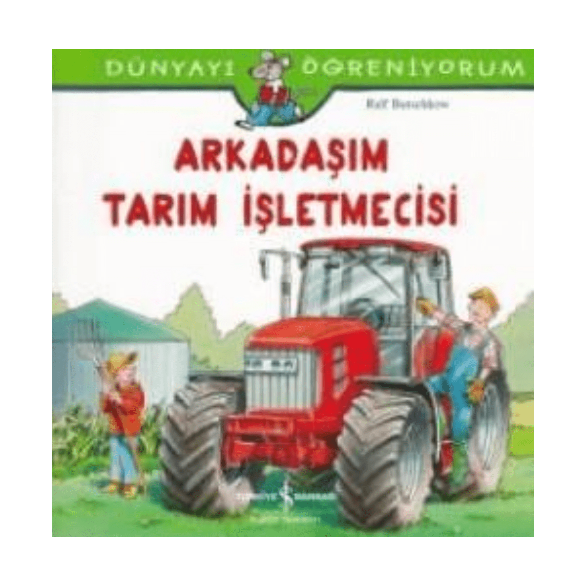 cacbf-dunyayi-ogreniyorum-arkadasim-tarim-isletmecisi-1-1.png Dünyayı Öğreniyorum - Arkadaşım Tarım İşletmecisi - Görsel 1