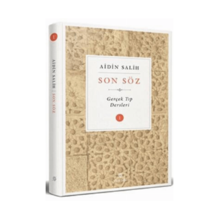 Son Söz - Gerçek Tıp Dersleri Cilt 1