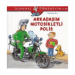 Dünyayı Öğreniyorum Arkadaşım Motosikletli Polis