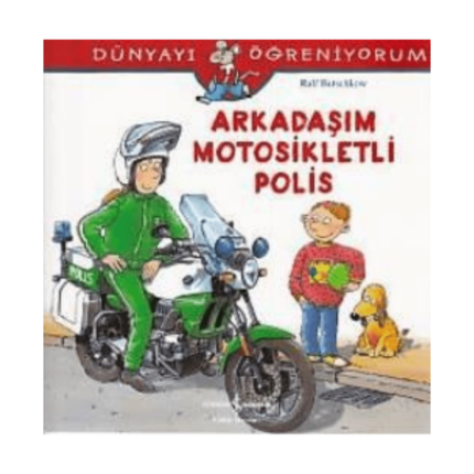 Dünyayı Öğreniyorum Arkadaşım Motosikletli Polis