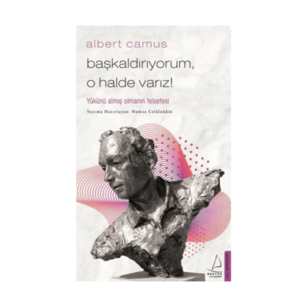 Başkaldırıyorum . O Halde Varız