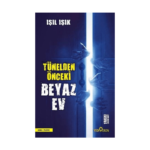 Tünelden Önceki Beyaz Ev