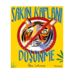 Sakın Kaplanı Düşünme