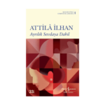 Ayrılık Sevdaya Dahil - Modern Türk Edebiyatı Klasikleri 4