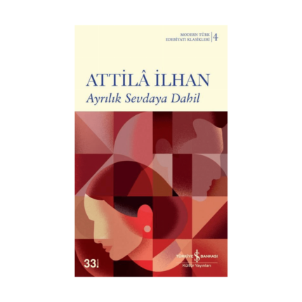 Ayrılık Sevdaya Dahil - Modern Türk Edebiyatı Klasikleri 4