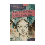 Gerçeklerle Büyümek Düşlerle Yürümek