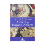 Annem Ve Hayatın Anlamı