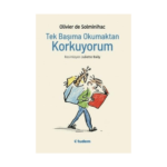 Tek Başıma Okumaktan Korkuyorum
