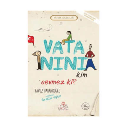 Vatanını Kim Sevmez Ki?