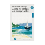 Âleme Bir Yâr İçin Âh Etmeye Geldik / Gönül Sadası’ndan Akisler-3