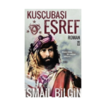 Kuşçubaşı Eşref (İsmail Bilgin)