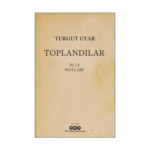 Toplandılar