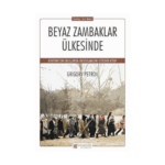 Beyaz Zambaklar Ülkesinde - Akıl Çelen Kitaplar