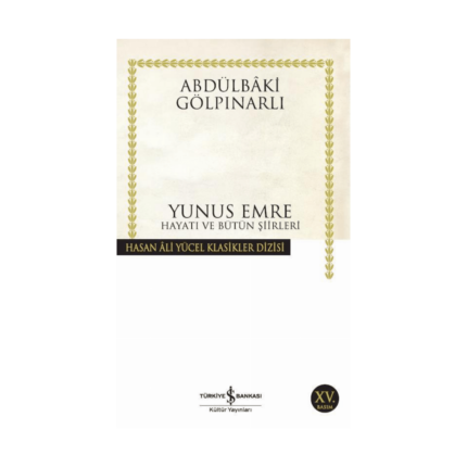 Yunus Emre Hayatı Ve Bütün Şiirleri - Hasan Ali Yücel Klasikleri 18