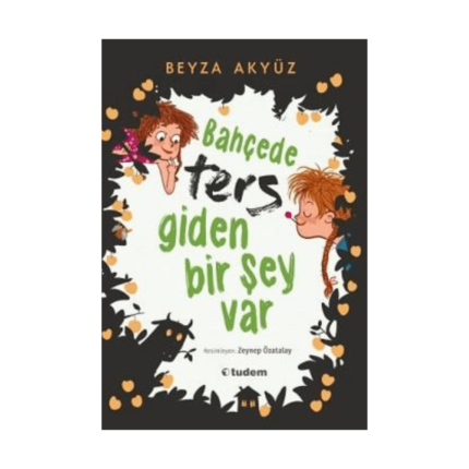 Bahçede Ters Giden Bir Şey Var