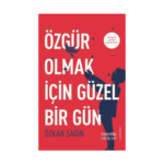 Özgür Olmak İçin Güzel Bir Gün