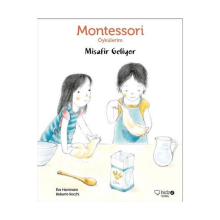 Montessori Öykülerim Serisi 1- Misafir Geliyor