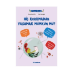 Hiç Korkmadan Yaşamak Mümkün Mü?