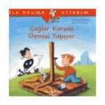 İlk Okuma Kitabım- Çağlar Korsan Gemisi Yapıyor