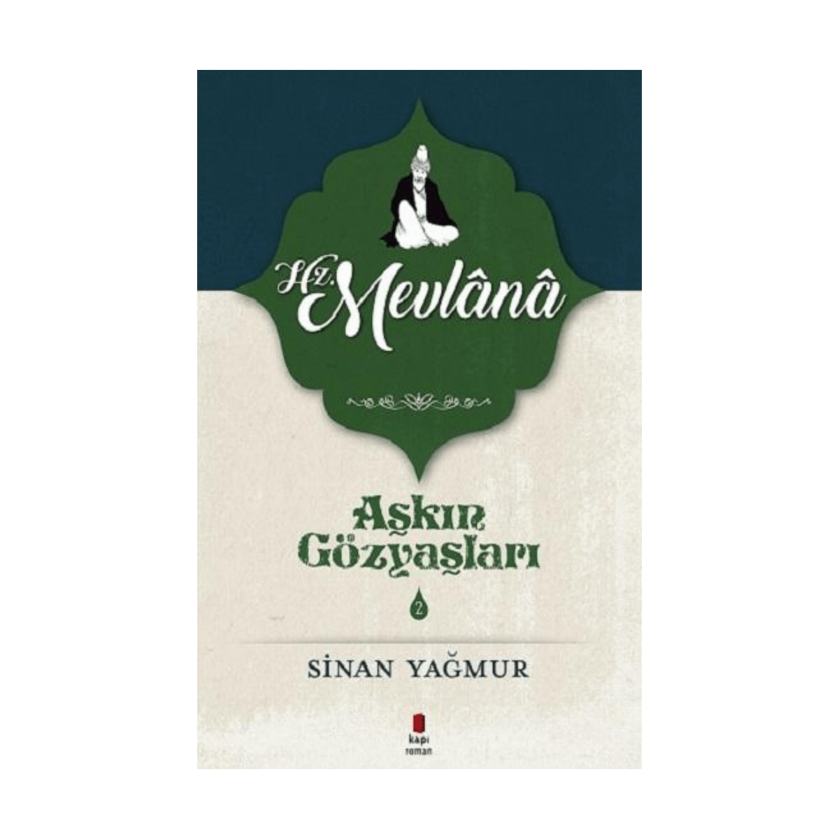 d9609-askin-gozyaslari-2-hz-mevlana-1-1.png Aşkın Gözyaşları 2 Hz Mevlana - Görsel 1