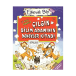 Eğlenceli Bilgi Bilim 51 - Çılgın Bilim Adamının Deneyler Kitabı
