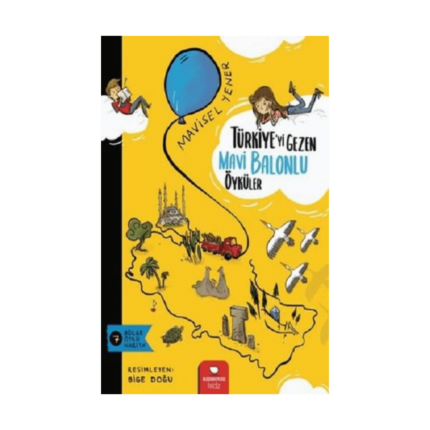 Türkiyeyi Gezen Mavi Balonlu Öyküler