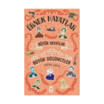 Büyük Hayatlar Büyük Düşünceler - Örnek Hayatlar 7