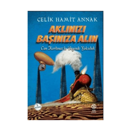 Aklınızı Başınıza Alın