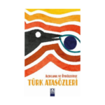 Açıklama Ve Öyküleriyle Türk Atasözleri