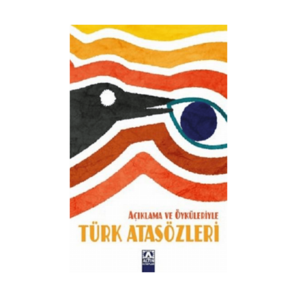 Açıklama Ve Öyküleriyle Türk Atasözleri