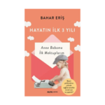 Hayatın İlk 3 Yılı Anneme Babama İlk Mektuplarım