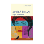 Böyle Bir Sevmek - Modern Türk Edebiyatı Klasikleri 24