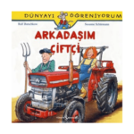 Dünyayı Öğreniyorum-Arkadaşım Çiftçi