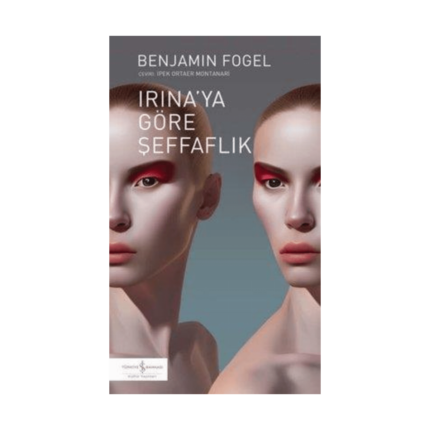 Irına'ya Göre Şeffaflık