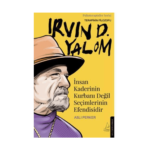 İnsan Kaderinin Kurbanı Değil Seçimlerinin Efendisidir-Irvin D. Yalom