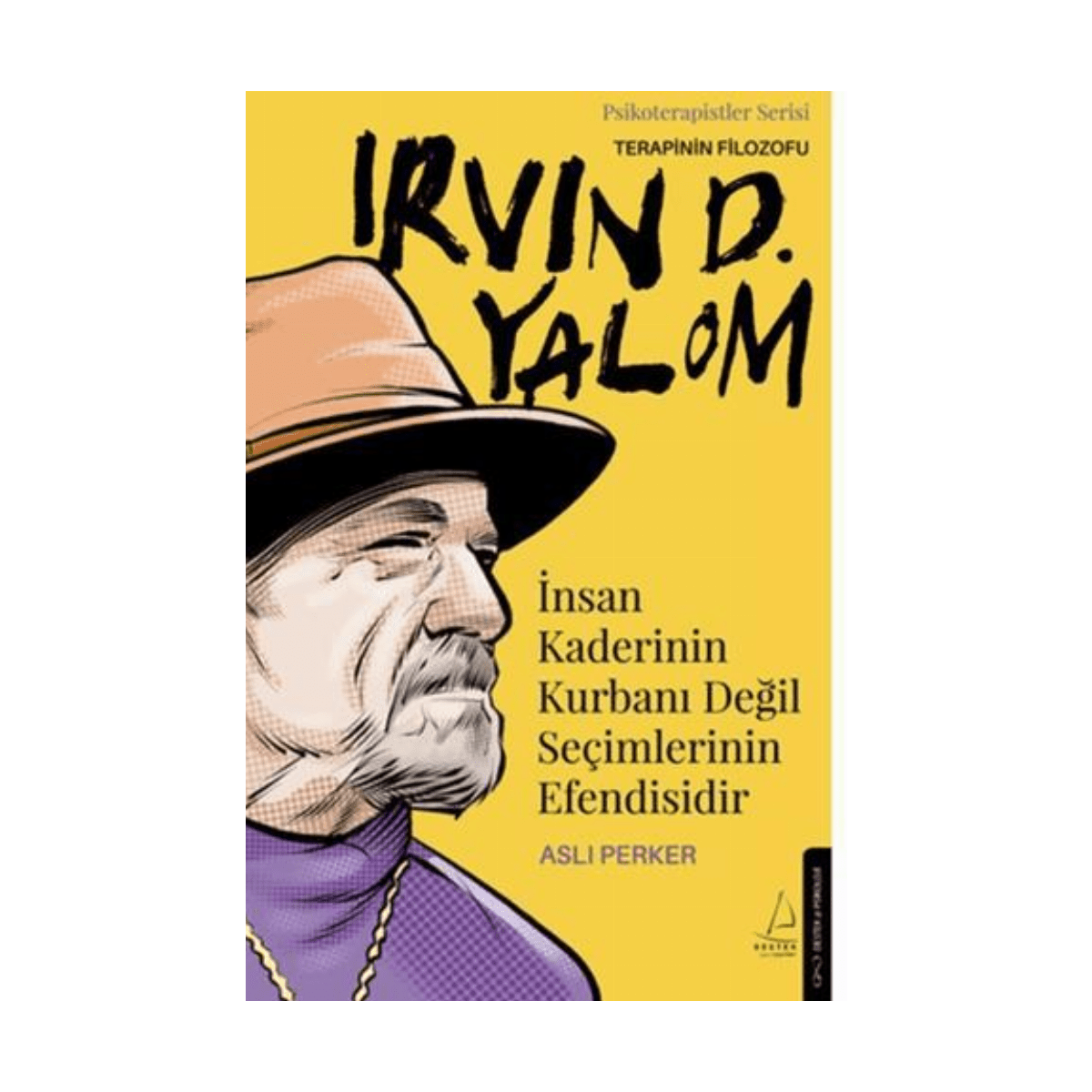 e09fb-insan-kaderinin-kurbani-degil-secimlerinin-efendisidir-irvin-d-yalom-1-1.png İnsan Kaderinin Kurbanı Değil Seçimlerinin Efendisidir-Irvin D. Yalom - Görsel 1