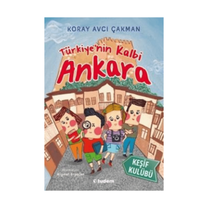 Türkiyenin Kalbi Ankara - Keşif Kulübü