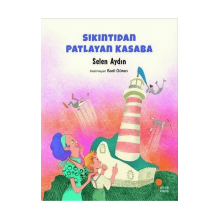 Sıkıntıdan Patlayan Kasaba