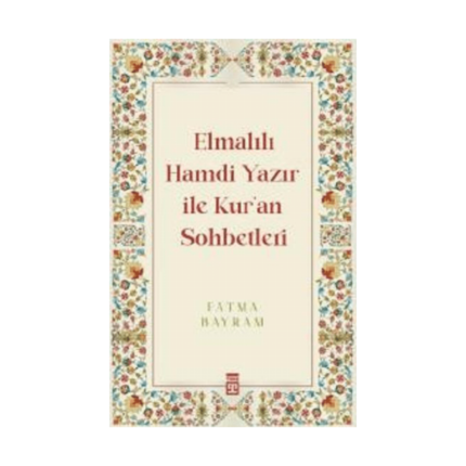 Elmalılı Hamdi Yazır İle Kuran Sohbetleri