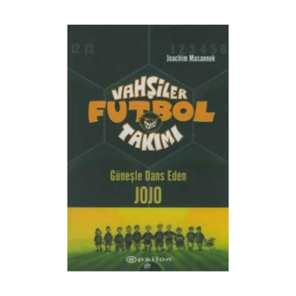 Vahşiler Futbol Takımı 11 Güneşle Dans Eden Jojo
