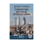 Türkiye'nin 200 Yıllık İktisadi Tarihi