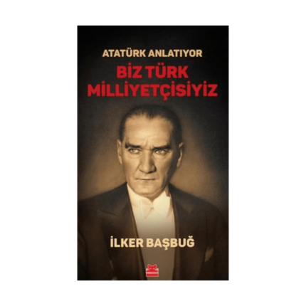 Atatürk Anlatıyor - Biz Türk Milliyetçisiyiz