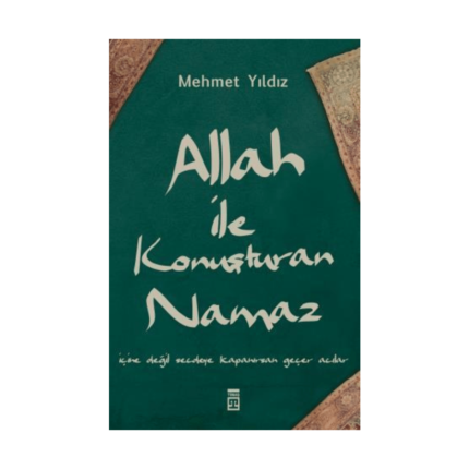 Allah İle Konuşturan Namaz