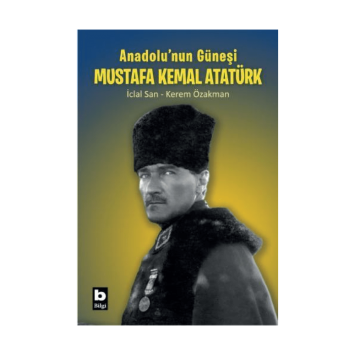 Anadolu'nun Güneşi Mustafa Kemal Atatürk - Görsel 1