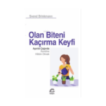 Olan Biteni Kaçırma Keyfi Aşırılık Çağında Kendine Hakim Olmak
