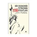 Bir Ekonomik Tetikçinin Yeni İtirafları