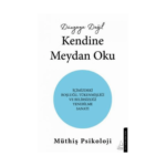 Dünyaya Değil Kendine Meydan Oku
