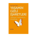 Yaşamın Gizli İşaretleri-Yaklaşan Hadiselerin Metafiziği