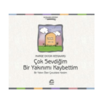 Çok Sevdiğim Bir Yakınımı Kaybettim